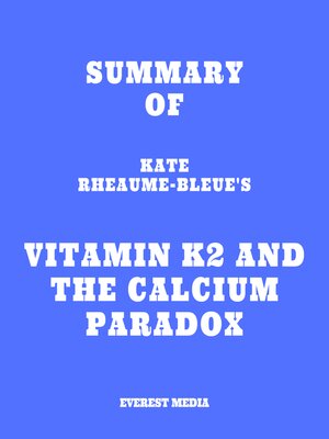cover image of Summary of Kate Rheaume-Bleue's Vitamin K2 and the Calcium Paradox